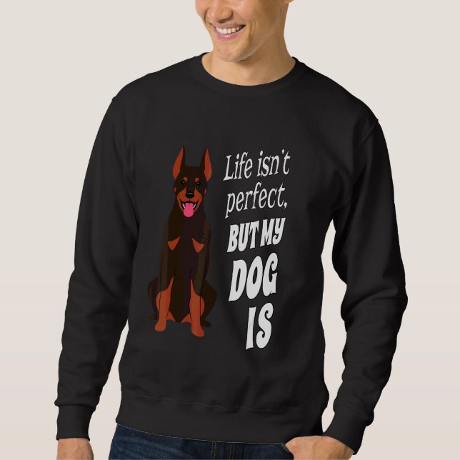 Sudadera La vida del dueño de un perro Doberman Pincher no  (Anverso)