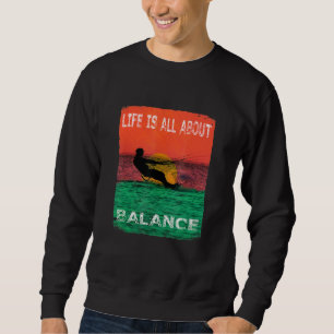 Sudadera la vida del surf se trata de equilibrio