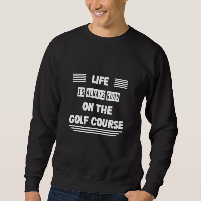 Sudadera La Vida En El Campo De Golf (Anverso)