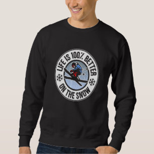 Sudadera La Vida Es 100 Mejor En El Esquí De Nieve