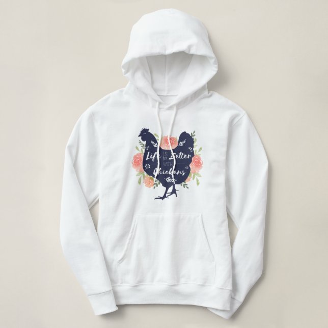 Sudadera La vida es apenas mejor con los pollos (Diseño del anverso)