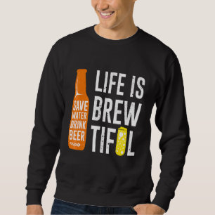 Sudadera La Vida Es Brewtiful Savy Water Drink Beer Beer Pu