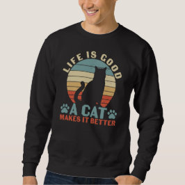 Sudadera La Vida Es Buena Un Gato Lo Hace Mejor