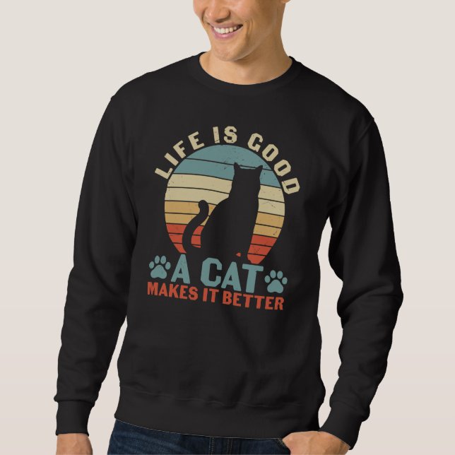 Sudadera La Vida Es Buena Un Gato Lo Hace Mejor (Anverso)