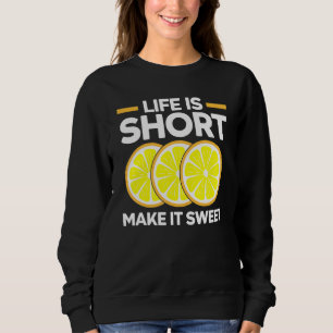 Sudadera La vida es corta Haz que sea dulce Limón Negocio