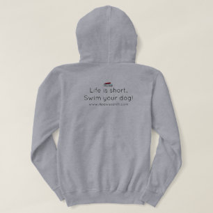 Sudadera La vida es corta. ¡Nadar a tu perro! Capuchón dela