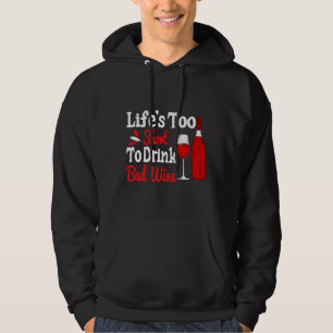 Sudadera La Vida Es Demasiado Corta Para Tomar Vino Barato 