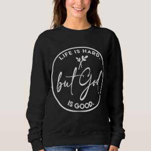 Sudadera La Vida Es Difícil Pero Dios Es Buena Fe Cristiana