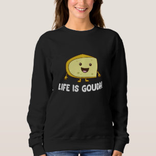 Sudadera La Vida Es Gouda Amo Queso