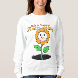 Sudadera la vida es la muestra seguir haciendo y las flores