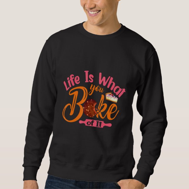 Sudadera La vida es lo que horneas de ella (Anverso)