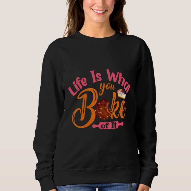 Sudadera La vida es lo que horneas de ella (Anverso)