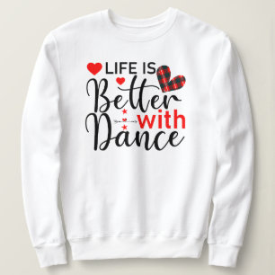 Sudadera "La vida es mejor con baile" cita