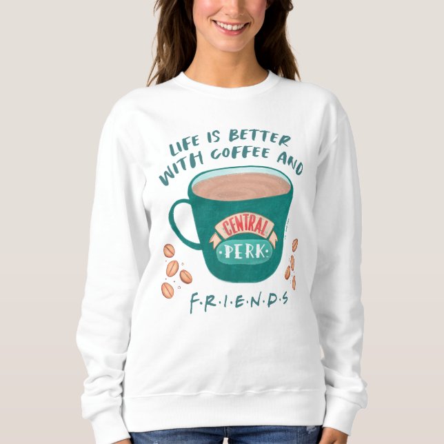 Sudadera La vida es mejor con café y AMIGOS™ (Anverso)
