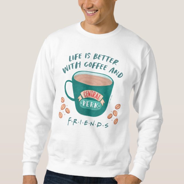 Sudadera La vida es mejor con café y FRIENDS™ (Anverso)