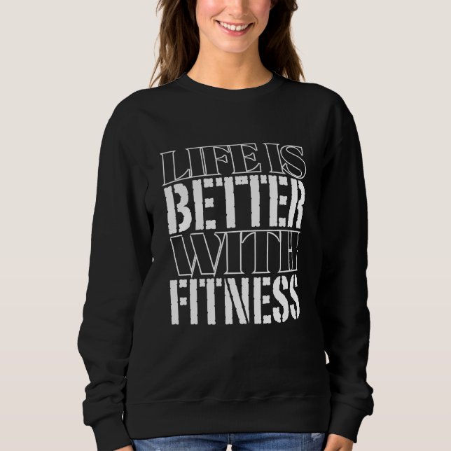 Sudadera la vida es mejor con el fitness (Anverso)
