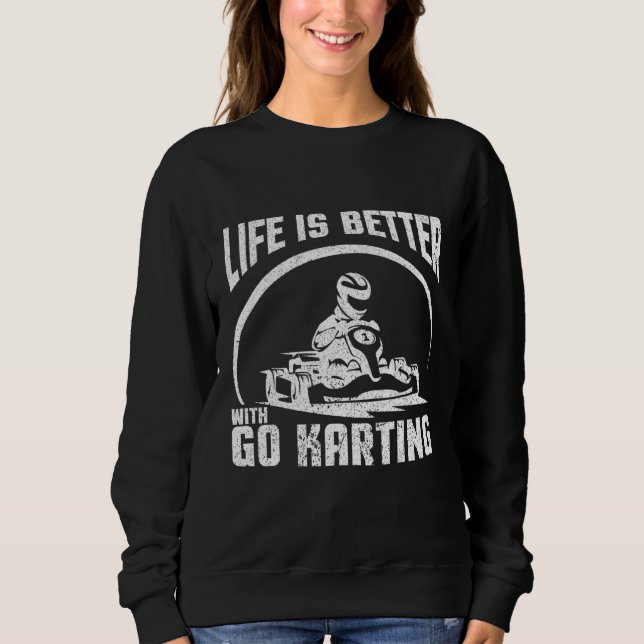 Sudadera La vida es mejor con el karting (Anverso)