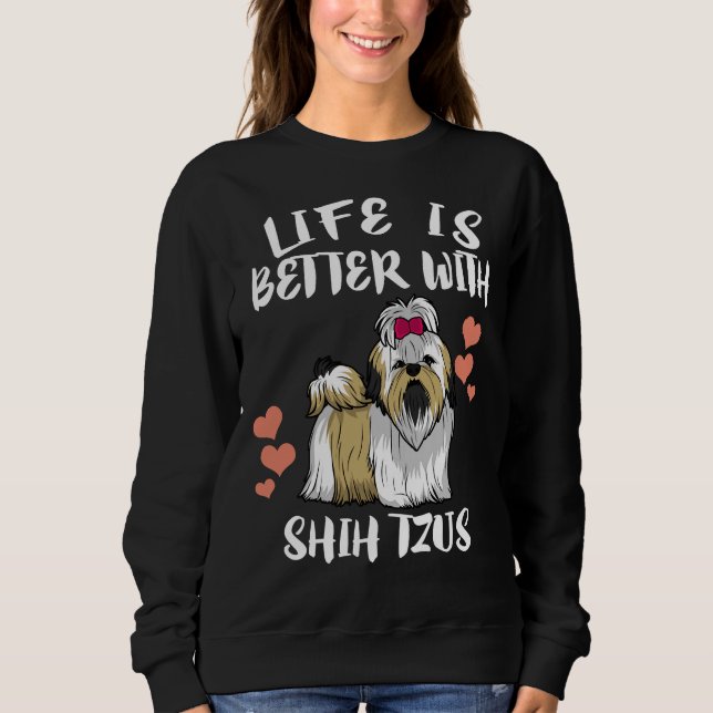 Sudadera La Vida Es Mejor Con El Perro Shih Tzu (Anverso)