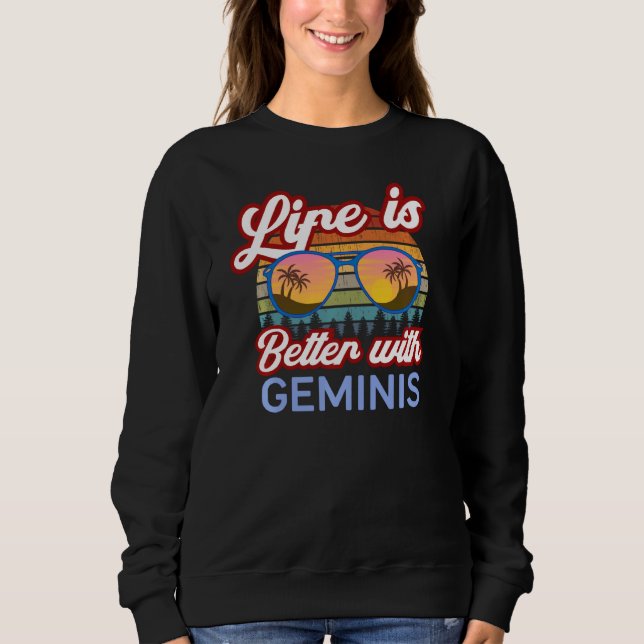 Sudadera ¡La Vida Es Mejor Con Geminis! Funny Gemini Horosc (Anverso)