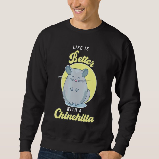 Sudadera La Vida Es Mejor Con La Mascota Chinchilla (Anverso)