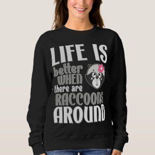 Sudadera La vida es mejor con los mapaches