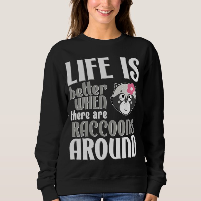Sudadera La vida es mejor con los mapaches (Anverso)