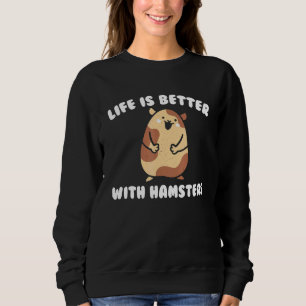 Sudadera La Vida Es Mejor Con Los Propietarios De Hamster H