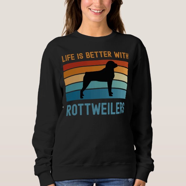 Sudadera La Vida Es Mejor Con Los Rottweilers (Anverso)