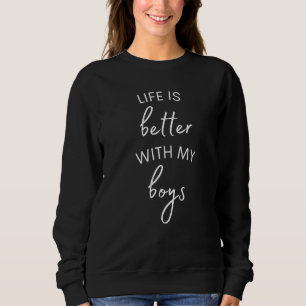 Sudadera La Vida Es Mejor Con Mis Chicos, Madre Graciosa O 