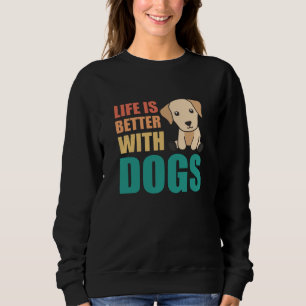 Sudadera La Vida Es Mejor Con Perros Cute Labrador Perro