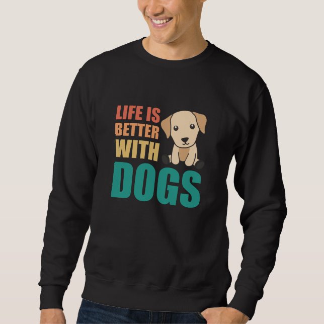 Sudadera La Vida Es Mejor Con Perros Cute Labrador Perro (Anverso)