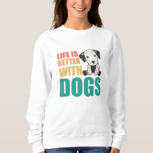 Sudadera La Vida Es Mejor Con Perros Perros Cute Perro Dalm