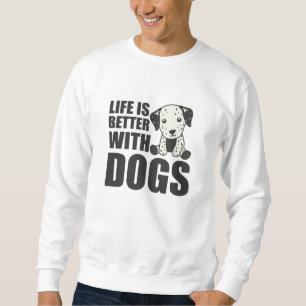 Sudadera La Vida Es Mejor Con Perros Perros Cute Perro Dalm