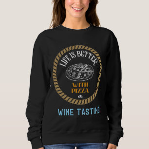 Sudadera La Vida Es Mejor Con Pizza Y Degustación De Vinos
