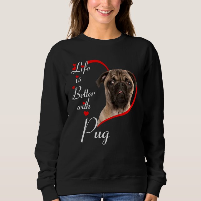 Sudadera La vida es mejor con Pug (Anverso)