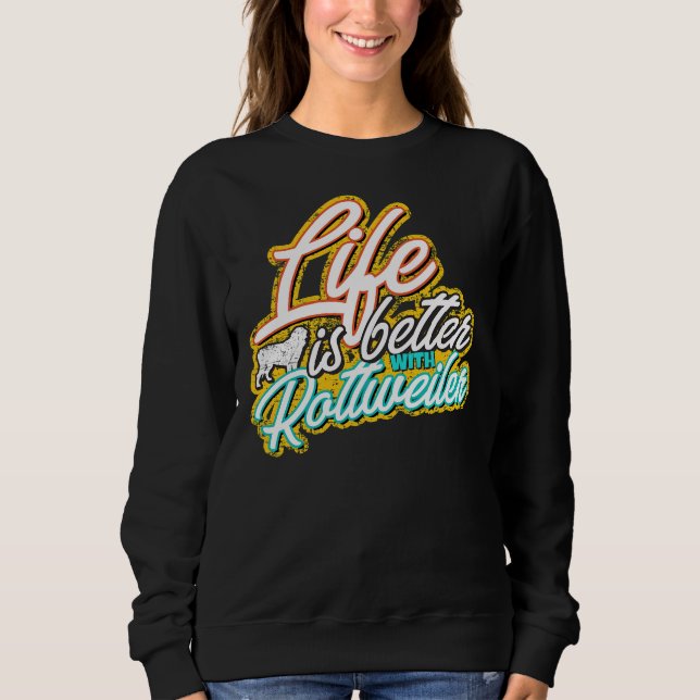 Sudadera La Vida Es Mejor Con Rottweiler 45 (Anverso)