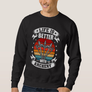 Sudadera La vida es mejor con tiro con arco arqueros cazado