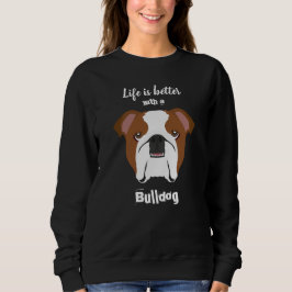 Sudadera La vida es mejor con un Bulldog