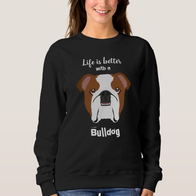 Sudadera La vida es mejor con un Bulldog (Anverso)