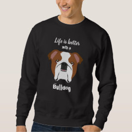 Sudadera La vida es mejor con un Bulldog
