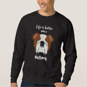 Sudadera La vida es mejor con un Bulldog