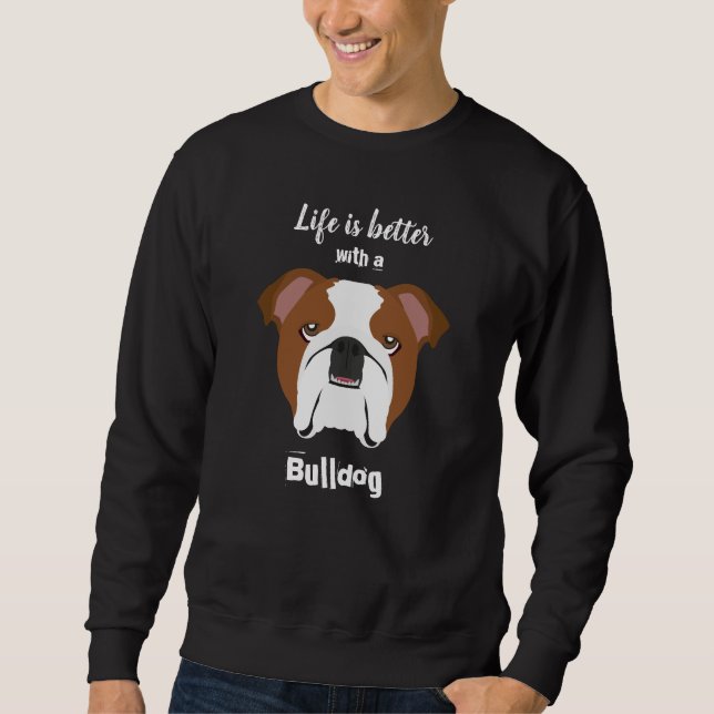 Sudadera La vida es mejor con un Bulldog (Anverso)