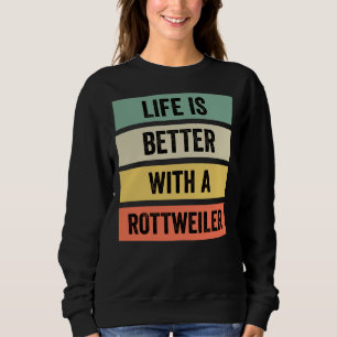 Sudadera La Vida Es Mejor Con Un Clásico Rottweiler