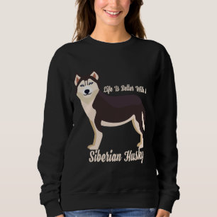 Sudadera La Vida Es Mejor Con Un Husky Siberiano