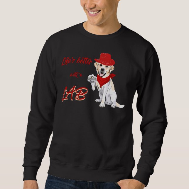 Sudadera ¡La Vida Es Mejor Con Un Laboratorio! Para Labrado (Anverso)