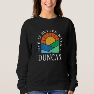 Sudadera La Vida Es Mejor Con Un Nombre Duncan Personalizad