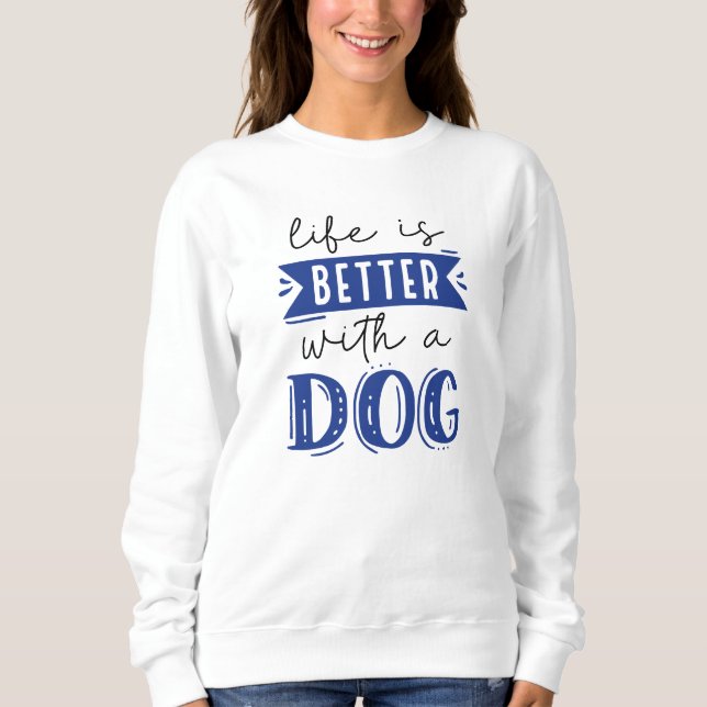 Sudadera La Vida Es Mejor Con Un Perro (Anverso)