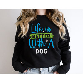 Sudadera La vida es mejor con un perro