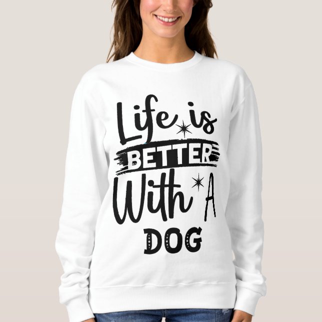 Sudadera La vida es mejor con un perro (Anverso)