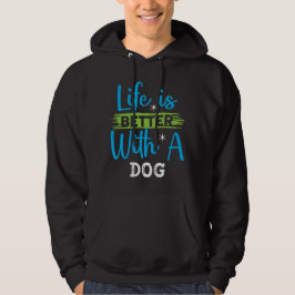 Sudadera La vida es mejor con un perro